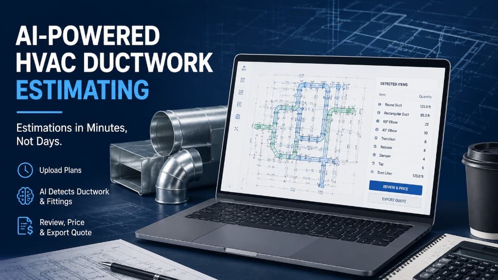 Cover Image for AI-Powered HVAC Ductwork Estimating: How Contractors Can Quote Faster Without Losing Control